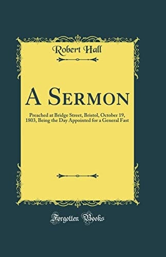 SERMON Preached at Bridge Street, Bristol, October 19, 1803, Being the Day Appointed for A... General Fast (classic Reprint).