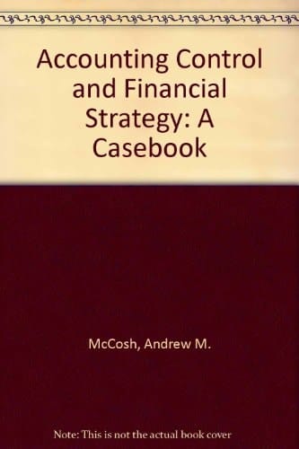 Accounting control and financial strategy: A casebook