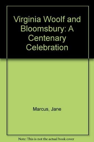 Virginia Woolf and Bloomsbury: A Centenary Celebration