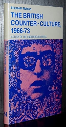 The British Counter-culture, 1966-73: Study of the Underground Press