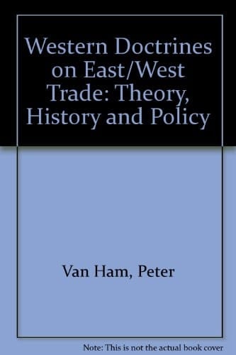 Western Doctrines on East-West Trade Theory, History and Policy