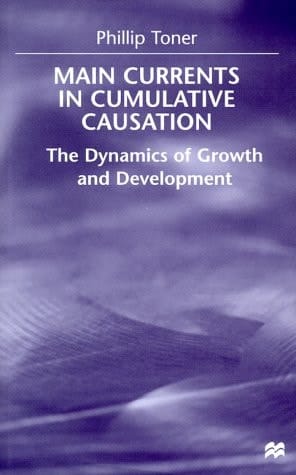 Main Currents in Cumulative Causation The Dynamics of Growth and Development