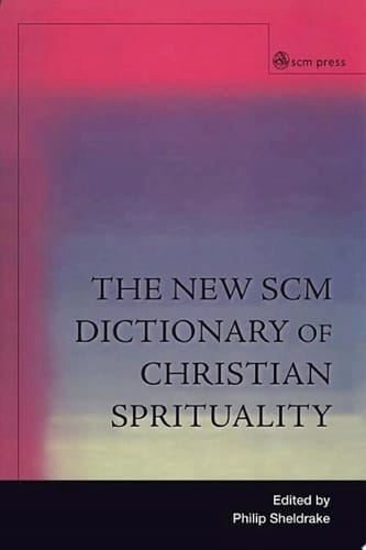 New SCM Dictionary of Christian Spirituality