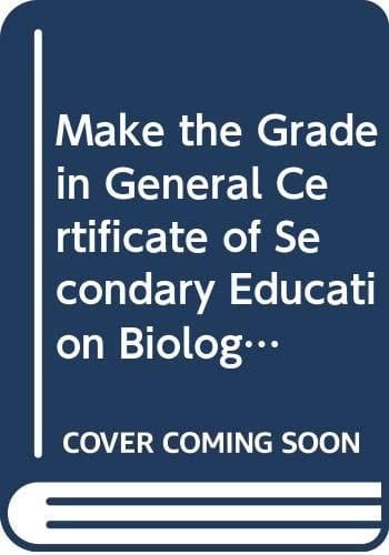 Make the Grade in GCSE Biology