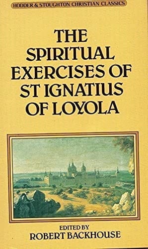 The Spiritual Exercises of St. Ignatius Loyola