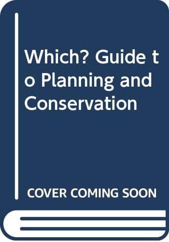 The Which? Guide to Planning and Conservation