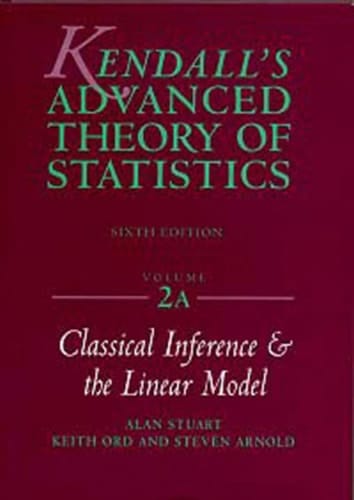 Kendall's Advanced Theory of Statistics, Classical Inference and the Linear Model