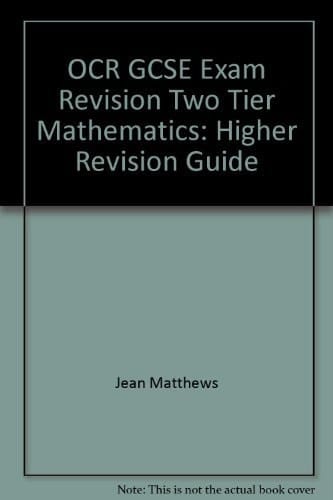 OCR GCSE Exam Revision Two Tier Mathematics Higher Revision Guide