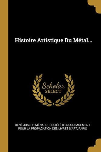 Histoire Artistique Du Métal...