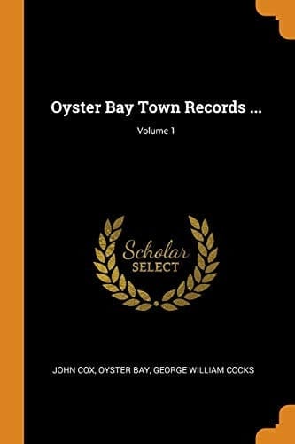 Oyster Bay Town Records ... ; Volume 1