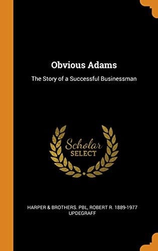 Obvious Adams: The Story of a Successful Businessman