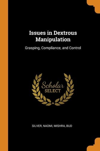 Issues in Dextrous Manipulation Grasping, Compliance, and Control