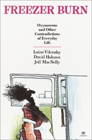 Freezer Burn Oxymorons and Other Contradictions of Everyday Life