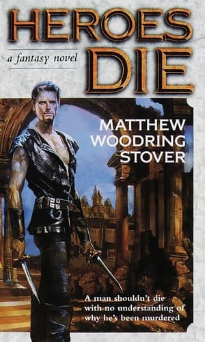 Heroes Die A Fantasy Novel