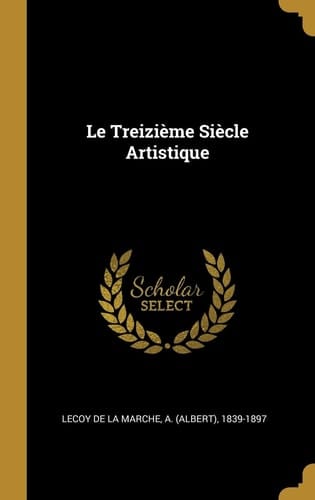 Le Treizième Siècle Artistique