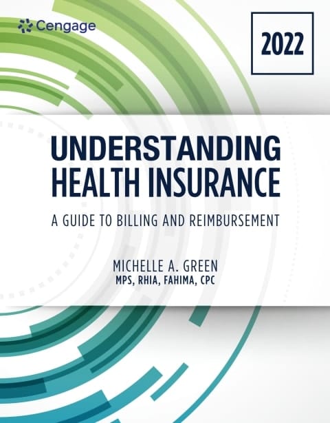 Understanding Health Insurance: A Guide to Billing and Reimbursement, 2022 Edition