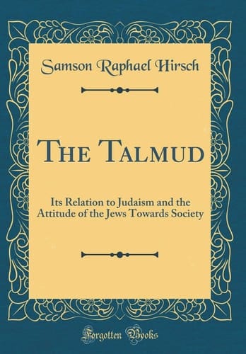 The Talmud Its Relation to Judaism and the Attitude of the Jews Towards Society (Classic Reprint)