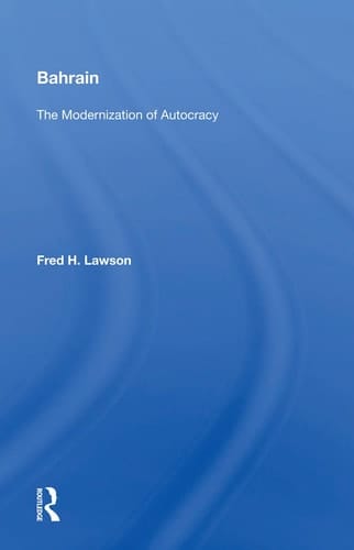 Bahrain The Modernization of Autocracy