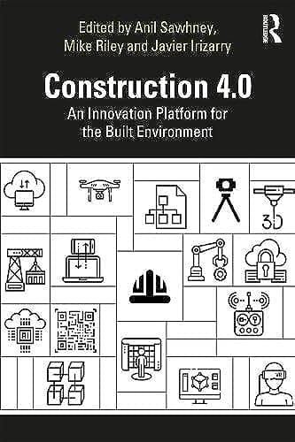 Construction 4.0 An Innovation Platform for the Built Environment