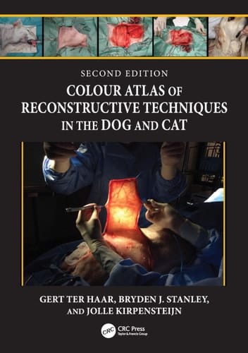 Colour Atlas of Reconstructive Techniques in the Dog and Cat Second Edition