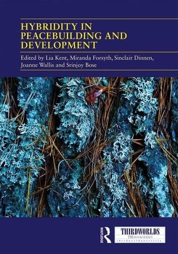 Hybridity in Peacebuilding and Development A Critical and Reflexive Approach