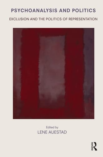 Psychoanalysis and Politics Exclusion and the Politics of Representation