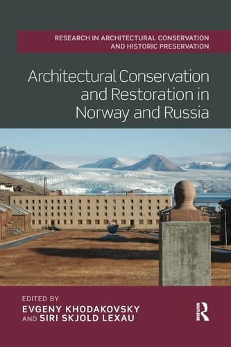 Architectural Conservation and Restoration in Norway and Russia