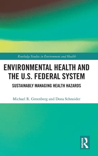 Environmental Health and the U.S. Federal System Sustainably Managing Health Hazards