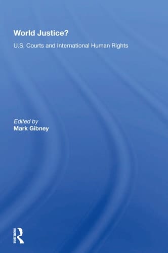 World Justice? U.S. Courts and International Human Rights
