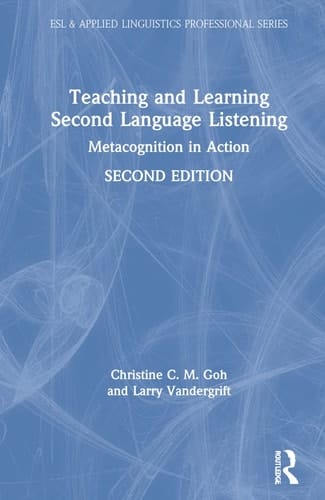 Teaching and Learning Second Language Listening Metacognition in Action
