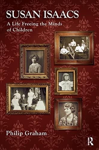 Susan Isaacs A Life Freeing the Minds of Children