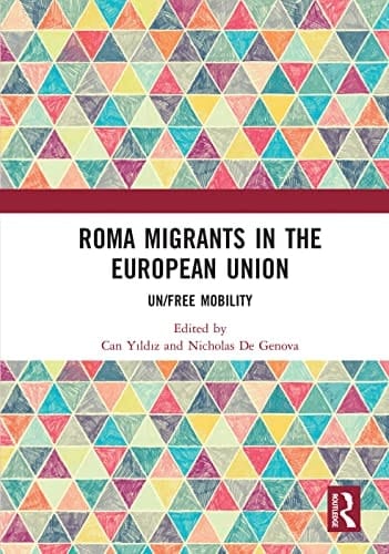 Roma Migrants in the European Union Un/free Mobility