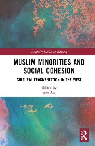 Muslim Minorities and Social Cohesion Cultural Fragmentation in the West