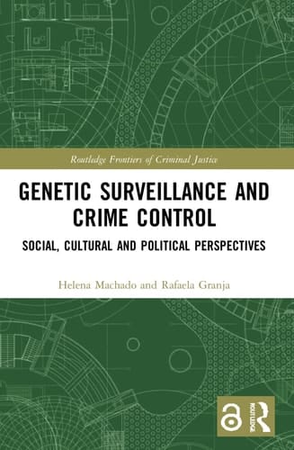 Genetic Surveillance and Crime Control Social, Cultural and Political Perspectives