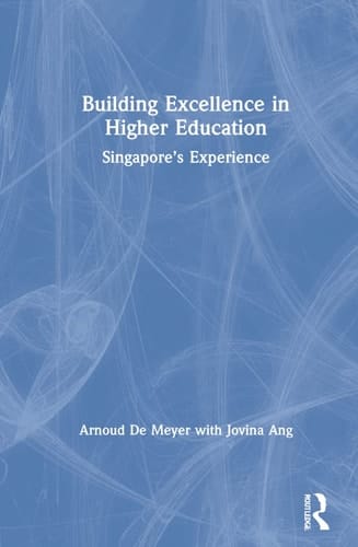 Building Excellence in Higher Education Singapore's Experience
