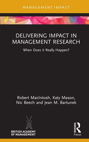 Delivering Impact in Management Research When Does it Really Happen?