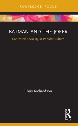 Batman and the Joker Contested Sexuality in Popular Culture