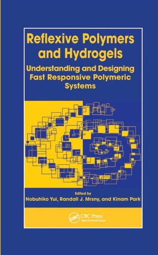 Reflexive Polymers and Hydrogels Understanding and Designing Fast Responsive Polymeric Systems