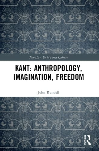 Kant Anthropology, Imagination, Freedom