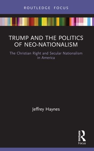 Trump and the Politics of Neo-Nationalism The Christian Right and Secular Nationalism in America