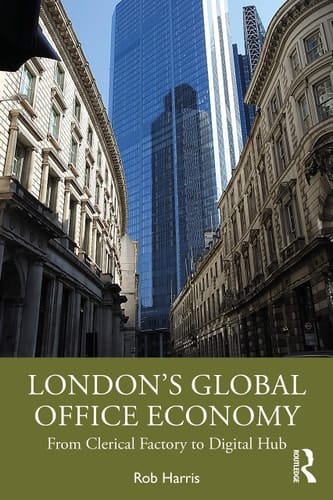 London's Global Office Economy From Clerical Factory to Digital Hub
