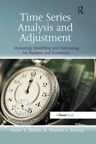 Time Series Analysis and Adjustment Measuring, Modelling and Forecasting for Business and Economics