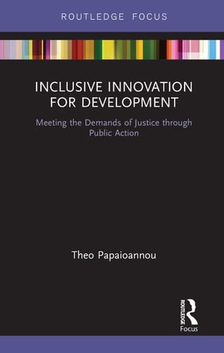 Inclusive Innovation for Development Meeting the Demands of Justice Through Public Action