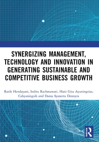 Synergizing Management, Technology and Innovation in Generating Sustainable and Competitive Business Growth Proceedings of the International Conference on Sustainable Collaboration in Business, Information and Innovation (SCBTII 2020), Bandung, Indonesia, July 10 2020