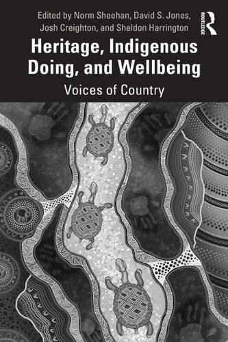 Heritage, Indigenous Doing, and Wellbeing Voices of Country