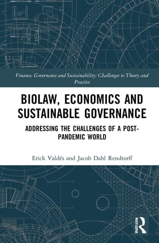 Biolaw, Economics and Sustainable Governance Addressing the Challenges of a Post-pandemic World
