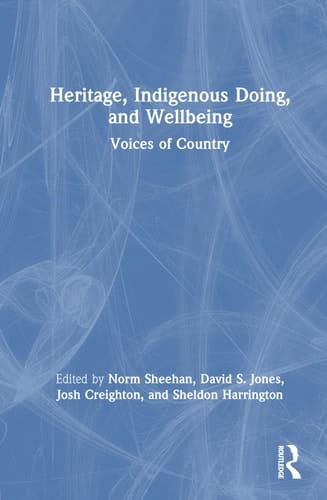 Heritage, Indigenous Doing, and Wellbeing Voices of Country