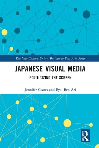Japanese Visual Media Politicizing the Screen