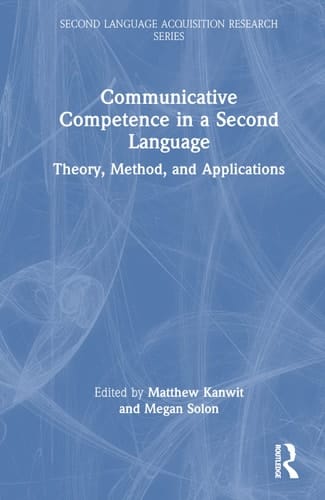 Communicative Competence in a Second Language Theory, Method, and Applications