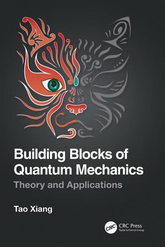 Building Blocks of Quantum Mechanics Theory and Applications
